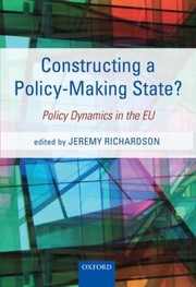 Cover of: Constructing A Policymaking State Policy Dynamics In The Eu