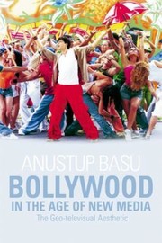 Cover of: Bollywood In The Age Of New Media The Geotelevisual Aesthetic
