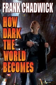 Cover of: How Dark The World Becomes by 