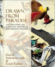 Cover of: Drawn From Paradise The Discovery Art And Natural History Of The Birds Of Paradise by 