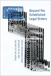 Beyond The Established Legal Orders Policy Interconnections Between The Eu And The Rest Of The World by Malcolm D. Evans