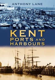 Cover of: Kent Ports And Harbours