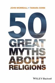 Cover of: 50 Great Myths Of Religion