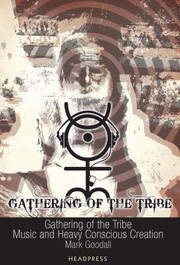 Cover of: Gathering Of The Tribe Music And Heavy Conscious Creation by 