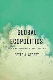Cover of: Global Ecopolitics Crisis Governance And Justice