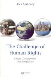 The challenge of human rights by Mahoney, John, John Mahoney, Jack Mahoney
