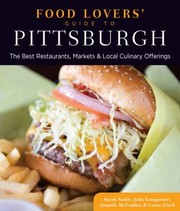 Cover of: Food Lovers Guide To Pittsburgh The Best Restaurants Markets Local Culinary Offerings