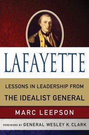 Cover of: Lafayette Lessons In Leadership From The Idealist General by 