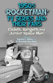 Cover of: 1950s Rocketman Tv Series And Their Fans Cadets Rangers And Junior Space Men by 