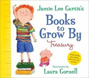 Cover of: Jamie Lee Curtiss Books To Grow By Treasury by 