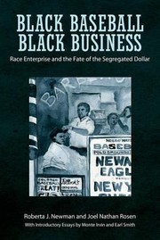 Cover of: Black Baseball Black Business Race Enterprise And The Fate Of The Segregated Dollar