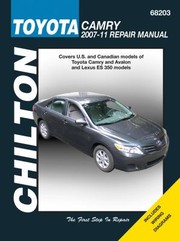 Chiltons Toyota Camry 200711 Repair Manual Covers Us And Canadian Models Of Toyota Camry And Avalon And Lexus Es 350 Models 2007 Through 2011 by Jeff Killingsworth