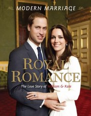 Cover of: Royal Romance Modern Marriage The Love Story Of William Kate