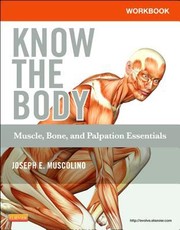 Cover of: Workbook For Know The Body Muscle Bone And Palpation Essentials