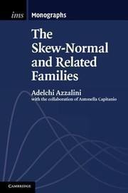 The Skewnormal And Related Families by Adelchi Azzalini