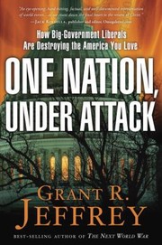 Cover of: One Nation Under Attack How Biggovernment Liberals Are Destroying The America You Love by 