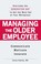 Cover of: Managing The Older Employee Overcome The Generation Gap To Get The Most Out Of Your Workplace Communicate Motivate Innovate