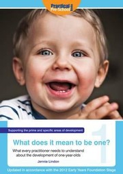 Cover of: What Does It Mean To Be One What Every Practitioner Needs To Understand About The Development Of Oneyearolds