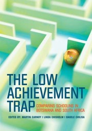 The Low Achievement Trap Comparing Schooling In Botswana And South Africa by Bagele Chilisa