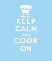 Cover of: Keep Calm And Cook On Good Advice For Cooks