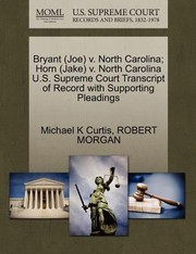Cover of: Bryant Joe V North Carolina Horn Jake V North Carolina US Supreme Court Transcript of Record with Supporting Pleadings