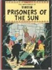 Cover of: Tintin - Prisoners of the Sun (Tintin) by 