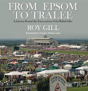 Cover of: From Epsom To Tralee A Journey Round The Racecourses Of The Uk And Ireland by 