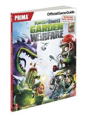 Cover of: Plants Vs Zombies Garden Warfare Prima Official Game Guide