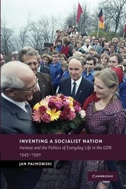 Cover of: Inventing A Socialist Nation Heimat And The Politics Of Everyday Life In The Gdr 194590