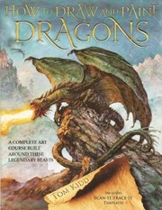 Cover of: How To Draw And Paint Dragons A Complete Course Built Around These Legendary Beasts