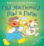 Cover of: Old MacDonald Had a Farm (A Hilarious Lift-the-Flap Book) by Hawkins, Colin., Jacqui Hawkins