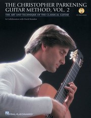 Cover of: The Christopher Parkening Guitar Method The Art And Technique Of The Classical Guitar