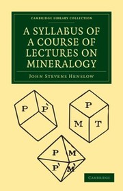 Cover of: A Syllabus Of A Course Of Lectures On Mineralogy by 