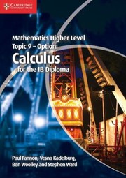 Cover of: Mathematics Higher Level Topic 9 Option Calculus For The Ib Diploma