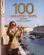 Cover of: 100 Greatest Trips by 