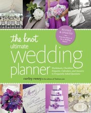 The Knot Ultimate Wedding Planner Worksheets Checklists Etiquette Timelines And Answers To Frequently Asked Questions by Carley Roney
