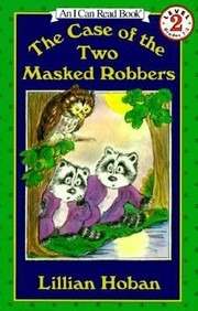 Cover of: The Case Of The Two Masked Robbers Story And Pictures