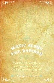 Cover of: Music Along The Rapidan Civil War Soldiers Music And Community During Winter Quarters Virginia