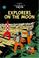 Cover of: Explorers on the Moon (The Adventures of Tintin)