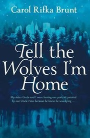Cover of: Tell The Wolves Im Home by 