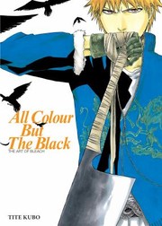 Cover of: All Colour But The Black The Art Of Bleach by 