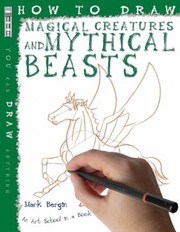 Cover of: How To Draw Magical Creatures And Mythical Beasts by 