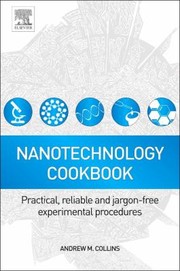 Cover of: Nanotechnology Cookbook Practical Reliable And Jargonfree Experimental Procedures