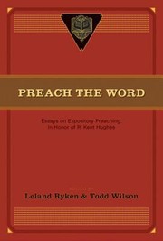 Cover of: Preach The Word Essays On Expository Preaching In Honor Of R Kent Hughes