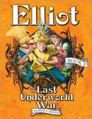 Cover of: Elliot And The Last Underworld War