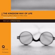 Cover of: The Kingdom Way Of Life Participants Guide Recovering A Holistic Understanding Of The Gospel