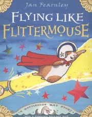 Cover of: Flying With Flittermouse by 