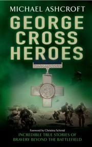 Cover of: George Cross Heroes by Michael Ashcroft