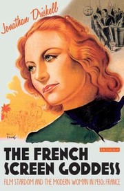 Cover of: The French Screen Goddess
            
                International Library of the Moving Image