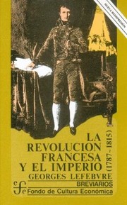 Cover of: La Revolucion Francesa Y El Imperio 17871815